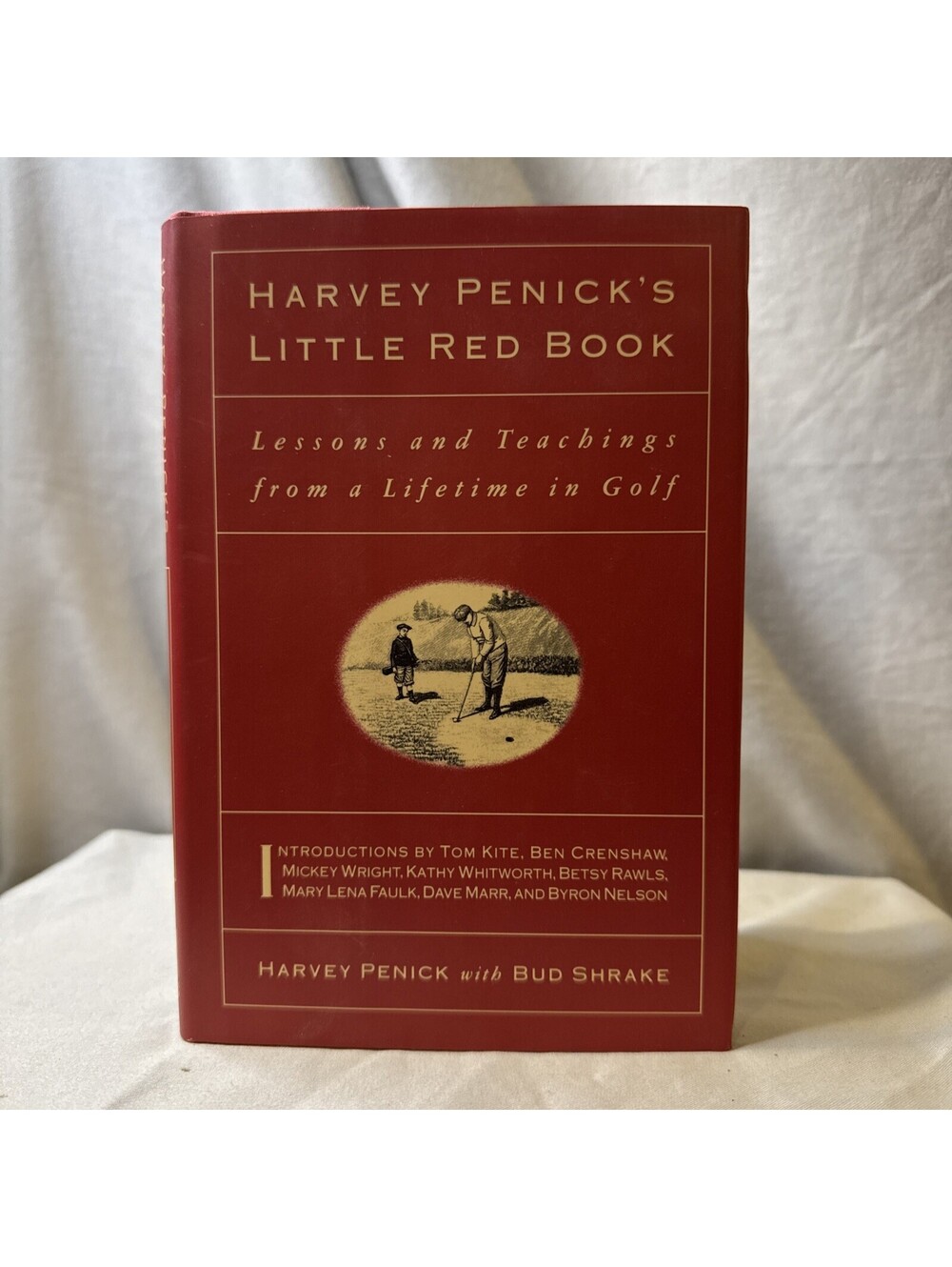 Harvey Penick's Little Red Book : Lessons and Teachings from a Lifetime in Golf